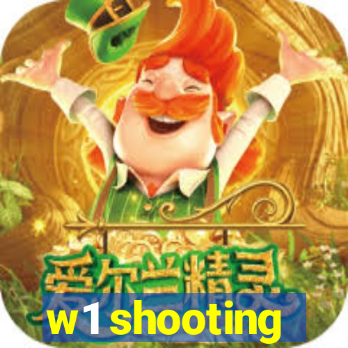 w1 shooting